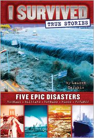 Five Epic Disasters (I Survived True Stories Series #1)