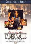 Bill and Gloria Gaither: Down by the Tabernacle with Kevin Williams