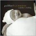 Golden Slumbers: A Father's Lullaby