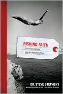 Risking Faith: A 40-Day Journey into the Mystery of God