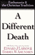 A Different Death: Euthanasia and the Christian Tradition