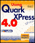 Using QuarkXPress 4.0: For Mac & Windows