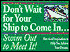 Don't Wait for Your Ship to Come In: Swim Out to Get It!