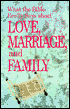What the Bible Really Says About Love, Marriage, and Family