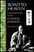 Road to Heaven; Encounters with Chinese Hermits