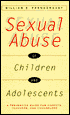 Sexual Abuse of Children and Adolescents: A Preventive Guide for Parents, Teachers and Counselors