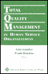 Total Quality Management in Human Service Organizations