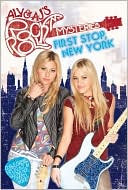 First Stop, New York (Aly & AJ's Rock'n' Roll Mysteries Series #1)