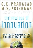 The New Age of Innovation: Driving Co-Created Value through Global Networks