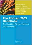 The Fortran 2003 Handbook: The Complete Syntax, Features and Procedures