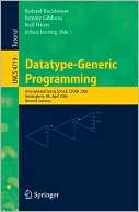 Datatype-Generic Programming: International Spring School, SSDGP 2006, Nottingham, UK, April 24-27, 2006, Revised Lectures