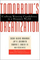 Tomorrow's Organization: Crafting Winning Capabilities in a Dynamic World