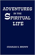 Adventures in the Spiritual Life