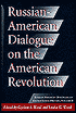 Russian-American Dialogue on the American Revolution