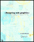 Designing Web Graphics: How to Prepare Images and Media for the Web