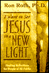 I Want to See Jesus in a New Light: Healing Reflections for People of All Faiths