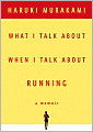 What I Talk about When I Talk about Running
