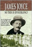 James Joyce: So This is Dyoublong?