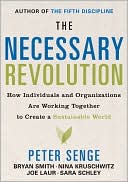 The Necessary Revolution: How Individuals and Organizations Are Working Together to Create a Sustainable World