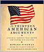 The Thirteen American Arguments: Enduring Debates That Define and Inspire Our Country
