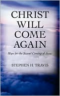Christ Will Come Again: Hope for the Second Coming of Jesus