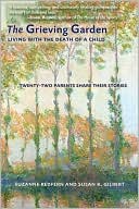 The Grieving Garden: Living with the Death of a Child