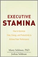 Executive Stamina: How to Optimize Time, Energy, and Productivity to Achieve Peak Performance
