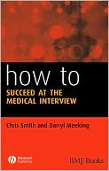 How to Succeed at the Medical Interview