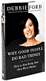 Why Good People Do Bad Things: How to Stop Being Your Own Worst Enemy