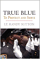 True Blue: To Protect and Serve