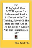 The Pedagogical Value of Willingness for Disinterested Service as Developed in the Training School of the State Teacher and in the Religious Novitiate