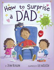 How to Surprise a Dad: A Book for Dads and Kids