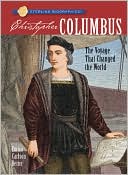 Christopher Columbus: The Voyage That Changed the World (Sterling Biographies Series)