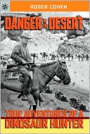 Danger in the Desert: True Adventures of a Dinosaur Hunter (Sterling Point Books Series)
