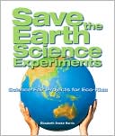 Save the Earth Science Experiments: Science Fair Projects for Eco-Kids