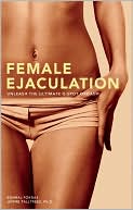 Female Ejaculation: Unleash the Ultimate G-Spot Orgasm