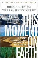 This Moment on Earth: Today's New Environmentalists and Their Vision for the Future