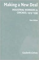 Making a New Deal: Industrial Workers in Chicago, 1919-1939
