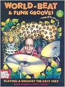 World-Beat and Funk Grooves: Playing a Drumset the Easy Way