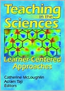 Teaching in the Sciences: Learner-Centered Approaches