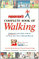 Prevention's Complete Book of Walking: Everything You Need to Know to Walk Your Way to Better Health
