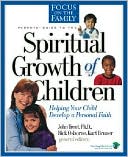 Parent's Guide to the Spiritual Growth of Children: Helping Your Child Develop a Personal Faith
