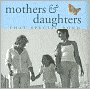 Mothers and Daughters: That Special Bond