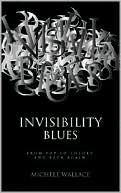 Invisibility Blues: From Pop to Theory and Back Again