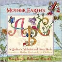 Mother Earth's ABC: A Quilter's Alphabet Inspired by Mother Earth and Her Children