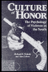 Culture of Honor: The Psychology of Violence in the South