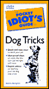 The Pocket Idiot's Guide to Dog Tricks