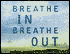 Breathe in, Breathe out: Inhale Energy and Exhale Stress by Guiding and Controlling Your Breathing