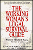 The Working Woman's Legal Survival Guide: Know Your WorkPlace Rights before It's Too Late