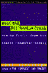 Beat the Millennium Crash: Survive and Thrive in the Coming Financial Cataclysm
